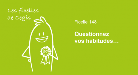 Ficelle n° 148 - Questionnez vos habitudes…