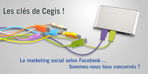 Clés n° 119 : Le marketing social selon Facebook©… 